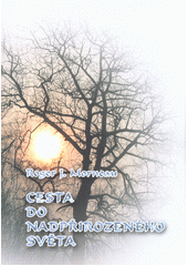 Cesta do nadpřirozeného světa (Roger J. Morneau)