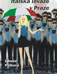 Italská invaze v Praze (Libuše Palková) (česky)