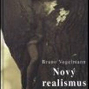 Nový realismus (Bruno Vogelmann) (česky)