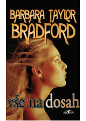Vše na dosah (Barbara Taylor Bradford) (česky)