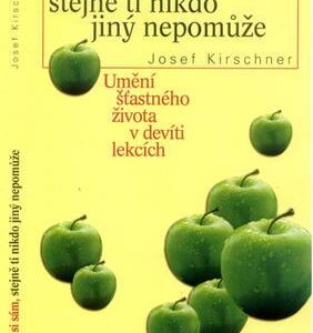 Pomoz si sám, stejně ti nikdo jiný nepomůže (Josef Kirschner) (česky)