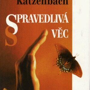 Spravedlivá věc (John Katzenbach) (česky)