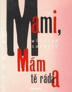 Mami, mám tě ráda (William Saroyan) (česky)