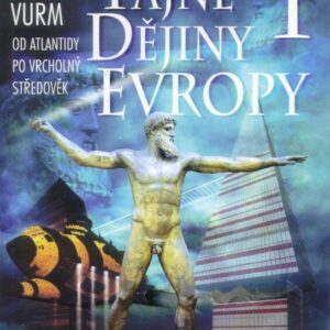 Tajné dějiny Evropy I. (Bohumil Vurm) (česky)