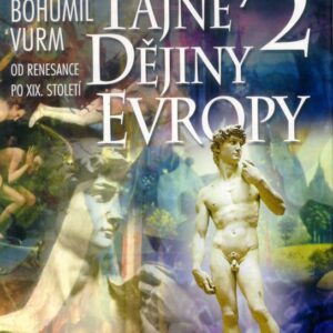 Tajné dějiny Evropy II. (Bohumil Vurm) (česky)