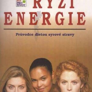 Ryzí energie - Průvodce dietou syrové stravy (Kenton Susannah a Leslie) (česky)