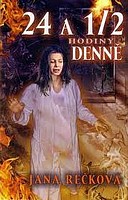24 a 1/2 hodiny denně (Jana Rečková) (česky)