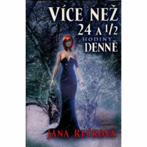 Více než 24 1/2 hodiny denně (Jana Rečková) (česky)