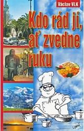 Kdo rád jí,ať zvedne ruku (Václav Vlk) (česky)