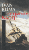 Loď jménem naděje (Ivan Klíma) (česky)