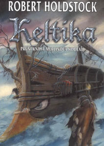 Keltika - Merlinův kodex 2. (Robert Holdstock) (česky)