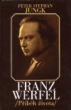 Franz Werfel - příběh života (Jungk, Peter Stephan) (česky)