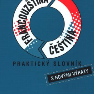 Praktický slovník Francouzština Čeština (Vlasta Rejtharová)