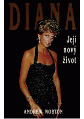 Diana Její nový život (Andrew Morton) (česky)