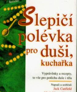 Slepičí polévka, kuchařka (Jack Canfield) (česky)