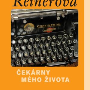Čekárny mého života (Lenka Reinerová) (česky)