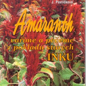 Amaranth vaříme a pečeme z pokladů starých Inků (Kohout) (česky)