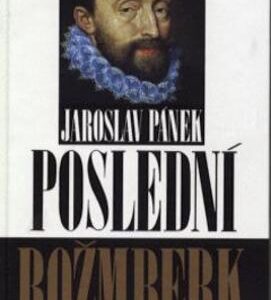 Poslední Rožmberk (Jaroslav Pánek) (česky)