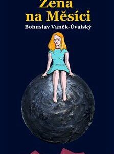 Žena na Měsíci (Vaněk-Úvalský Bohuslav) (česky)