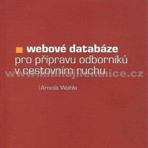 Webové databáze pro profesní přípravu odborníků v cestovním ruchu (Arnošt Wahla) (česky)