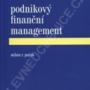 Podnikový finanční management (1. vydání) (Paták M. R.) (česky)