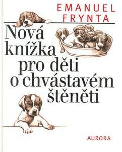 Nová knížka pro děti o chvástavém štěněti (Frynta, Emanuel) (česky)