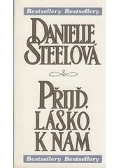 Přijď, lásko, k nám (Danielle Steel) (česky)