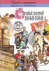 České země 1848 - 1918 (Marcela Efmertová) (česky)