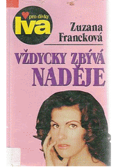 Vždycky zbývá naděje (Zuzana Francková) (česky)