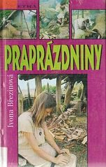 Praprázdniny (Ivona Březinová) (česky)