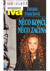 Něco končí, něco začíná (Zuzana Francková) (česky)