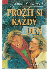Prožít si každý den (Lenka Stránská) (česky)