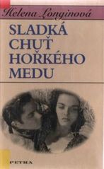Sladká chuť hořkého medu (Helena Longinová) (česky)