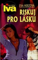 Riskuj pro lásku (Eva Herzová) (česky)