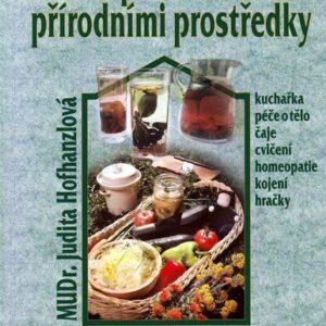 Zdraví pro ženu a dítě přírodními prostředky (Judita Hofhanzlová) (česky)