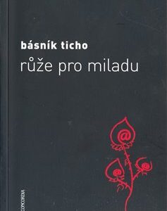 Růže pro Miladu (Básník Ticho) (česky)