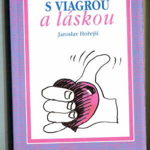 S viagrou a láskou (Jaroslav Hořejší) (česky)