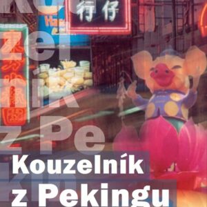 Kouzelník z Pekingu (Markéta Hejkalová) (česky)