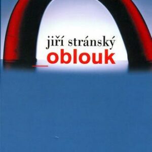 Oblouk (Jiří Stránský) (česky)