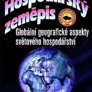 Hospodářský zeměpis - Globální geografické aspekty světového hospodářství (Ivan Bičík) (česky)