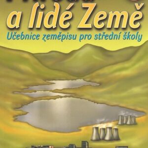 Příroda a lidé Země - Učebnice zeměpisu pro střední školy (Ivan Bičík) (česky)