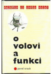 O volovi a funkci (Pavel Traub) (česky)