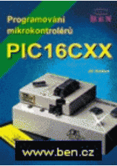 Programování mikrokontrolérů PIC16CXX (Jiří Hrbáček) (česky)