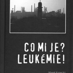 Co mi je? Leukémie! (Kopecká, Ester) (česky)