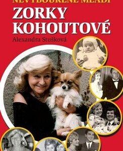 Nevybouřené mládí Zorky Kohoutové (Alexandra Stušková) (česky)