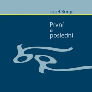 První a poslední (Josef Bugr) (česky)