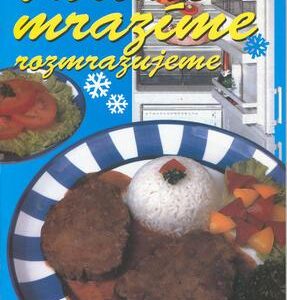 Vaříme, mrazíme, rozmrazujeme (Bohumíra Jeremičová) (česky)