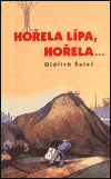 Hořela lípa, hořela (Oldřich Šuleř) (česky)