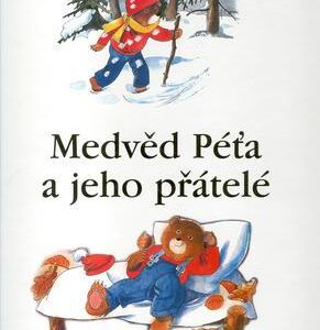 Medvěd Péťa a jeho přátelé (Martina Drijverová) (česky)
