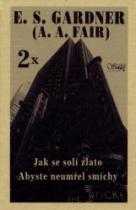Jak se solí zlato; Abyste neumřel smíchy (Erle Stanley Gardner) (česky)